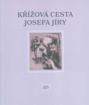 Křížová cesta Josefa Jíry