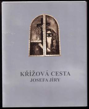Křížová cesta Josefa Jíry