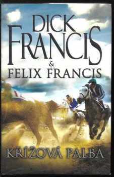 Dick Francis: Křížová palba
