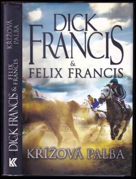 Dick Francis: Křížová palba