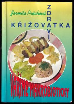 Křižovatka zdraví : vaříme makrobioticky
