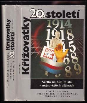 Křižovatky 20. století : světlo na bílá místa v nejnovějších dějinách - Milan Otáhal, Erika Kadlecová, Vojtěch Mencl, Miloš Hájek (1990, Naše vojsko) - ID: 774844