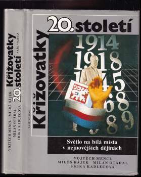 Křižovatky 20. století : světlo na bílá místa v nejnovějších dějinách - Milan Otáhal, Vojtěch Mencl, Erika Kadlecová, Miloš Hájek (1990, Naše vojsko) - ID: 782343