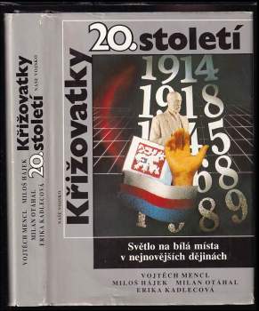 Křižovatky 20. století : světlo na bílá místa v nejnovějších dějinách - Milan Otáhal, Vojtěch Mencl, Erika Kadlecová, Miloš Hájek (1990, Naše vojsko) - ID: 834581