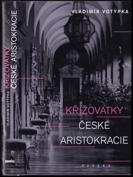 Vladimír Votýpka: Křižovatky české aristokracie