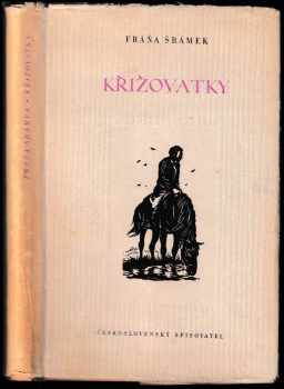 Křižovatky - Fráňa Šrámek (1954, Československý spisovatel) - ID: 171269