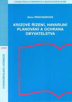 Dana Procházková: Krizové řízení, havarijní plánování a ochrana obyvatelstva
