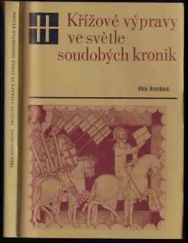 Křížové výpravy ve světle soudobých kronik - Věra Hrochová (1982, Státní pedagogické nakladatelství) - ID: 735638