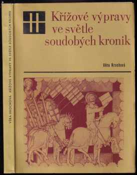 Křížové výpravy ve světle soudobých kronik - Věra Hrochová (1982, Státní pedagogické nakladatelství) - ID: 749615