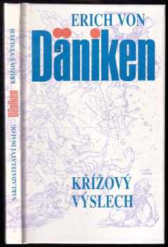 Křížový výslech : Dänikenovy teorie v palbě otázek - Erich von Däniken (1992, Dialog) - ID: 680724