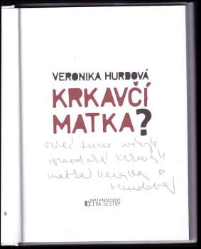 Veronika Hurdová: Krkavčí matka?