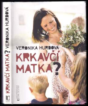 Veronika Hurdová: Krkavčí matka?