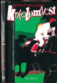 Krkolomnost : detektivní román z dostihového prostředí - John Francome (1997, Olympia) - ID: 629722
