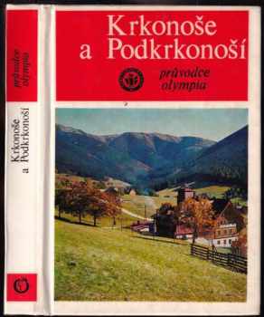 Krkonoše a Podkrkonoší + mapa : Průvodce Olympia - Josef Staněk, Václav Drábek (1975, Olympia) - ID: 503424