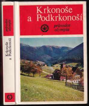 Krkonoše a Podkrkonoší : Průvodce Olympia - Josef Staněk, Václav Drábek (1975, Olympia) - ID: 748969