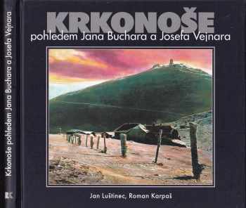 Jan Luštinec: Krkonoše pohledem Jana Buchara a Josefa Vejnara