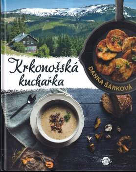 Danka Šárková: Krkonošská kuchařka