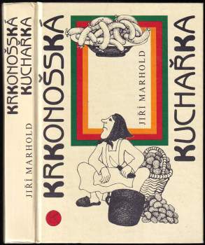 Jiří Marhold: Krkonošská kuchařka