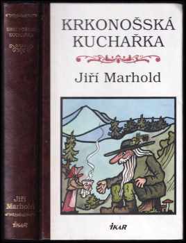 Jiří Marhold: Krkonošská kuchařka