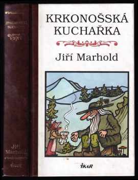 Jiří Marhold: Krkonošská kuchařka