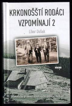 Libor Dušek: Krkonošští rodáci vzpomínají 2