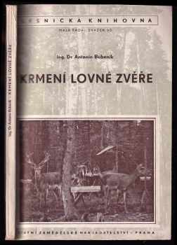 Antonín Bubeník: Krmení lovné zvěře