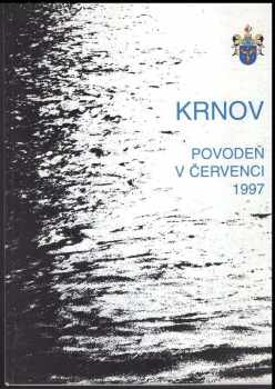 Eva Koblihová: Krnov : povodeň v červenci 1997