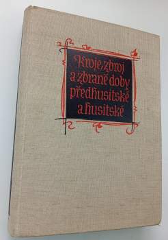 Kroje, zbroj a zbraně doby předhusitstké a husitské