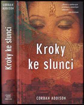 Kroky ke slunci : román - Corban Addison (2012, Fortuna Libri) - ID: 1633048