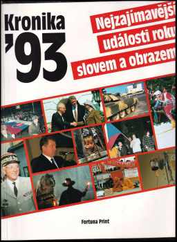 Kronika 1993 : Nejzajímavější události roku slovem a obrazem