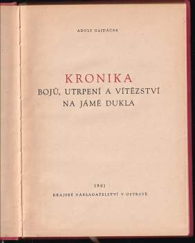Adolf Gajdáček: Kronika bojů, utrpení a vítězství na jámě Dukla