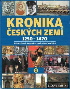 Kronika Českých zemí : 2 - 1250-1470 : Přemyslovci, Lucemburkové, doba husitská (2008, Fortuna Libri) - ID: 1253858