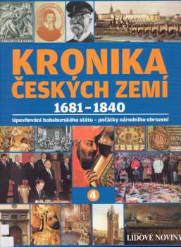 Kronika Českých zemí : 4 - 1681-1840 : upevňování habsburského státu - počátky národního obrození (2008, Fortuna Libri) - ID: 1253865