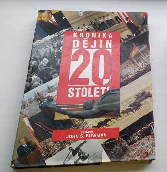 John Stewart Bowman: Kronika dějin 20 století.