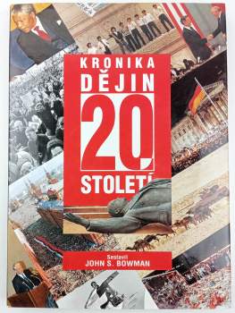 John Stewart Bowman: Kronika dějin 20. století