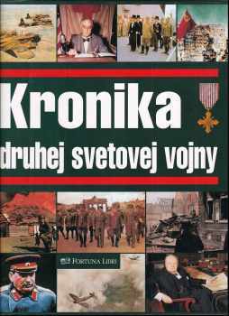 Kronika druhej svetovej vojny (2007, Fortuna Libri) - ID: 1241168
