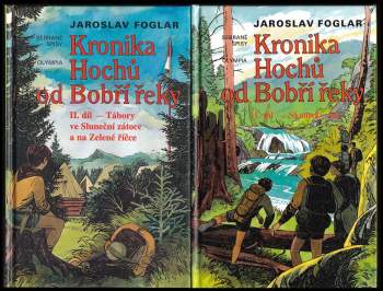 Kronika Hochů od Bobří řeky: Díl 1-2 (Skautský rok, Tábory ve Sluneční zátoce a na Zelené říčce)