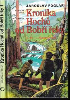 Kronika Hochů od Bobří řeky : Díl 1 - Skautský rok - Jaroslav Foglar (1996, Olympia) - ID: 518091