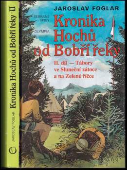 Kronika hochů od Bobří řeky : II. díl - Tábory ve Sluneční zátoce a na Zelené říčce - Jaroslav Foglar (2001, Olympia) - ID: 1225724