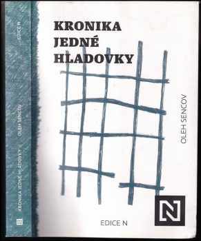 Oleg Sencov: Kronika jedné hladovky