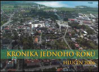 Kronika jednoho roku - Hlučín 2006