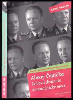 Karel Kaplan: Kronika komunistického Československa, Alexej Čepička - dobová dramata komunistické moci