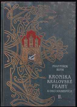 František Ruth: Kronika královské Prahy a obcí sousedních