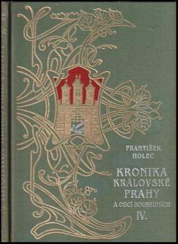 František Holec: Kronika královské Prahy a obcí sousedních