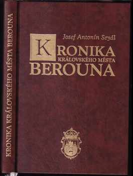 Josef Antonín Seydl: Kronika královského města Berouna
