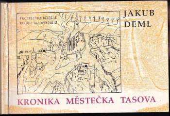 Jakub Deml: Kronika městečka Tasova