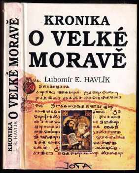 Lubomír Emil Havlík: Kronika o Velké Moravě