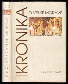 Kronika o Velké Moravě - Lubomír Emil Havlík (2013, Jota) - ID: 778808