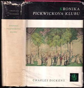 Kronika Pickwickova klubu - Charles Dickens (1961, Státní nakladatelství krásné literatury a umění) - ID: 768377