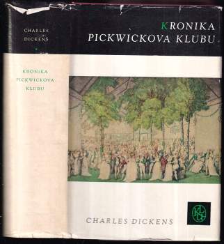 Kronika Pickwickova klubu - Charles Dickens (1961, Státní nakladatelství krásné literatury a umění) - ID: 848229